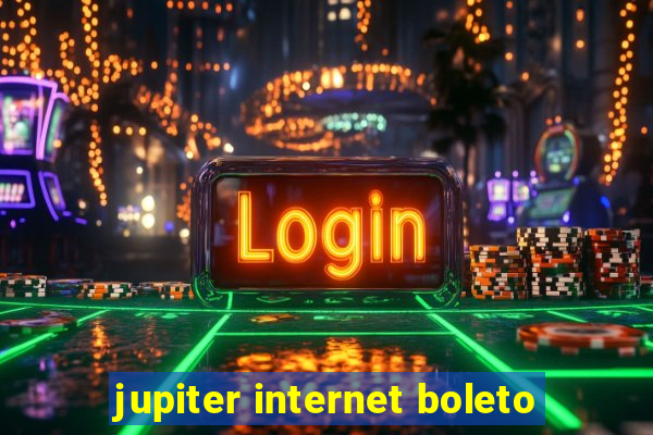 jupiter internet boleto